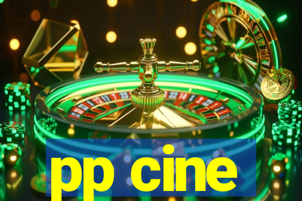 pp cine